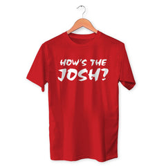 Hows The Josh Cotton Unisex Red Tshirt