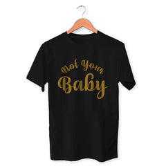 Not Your Baby Cotton Unisex Black Tshirt