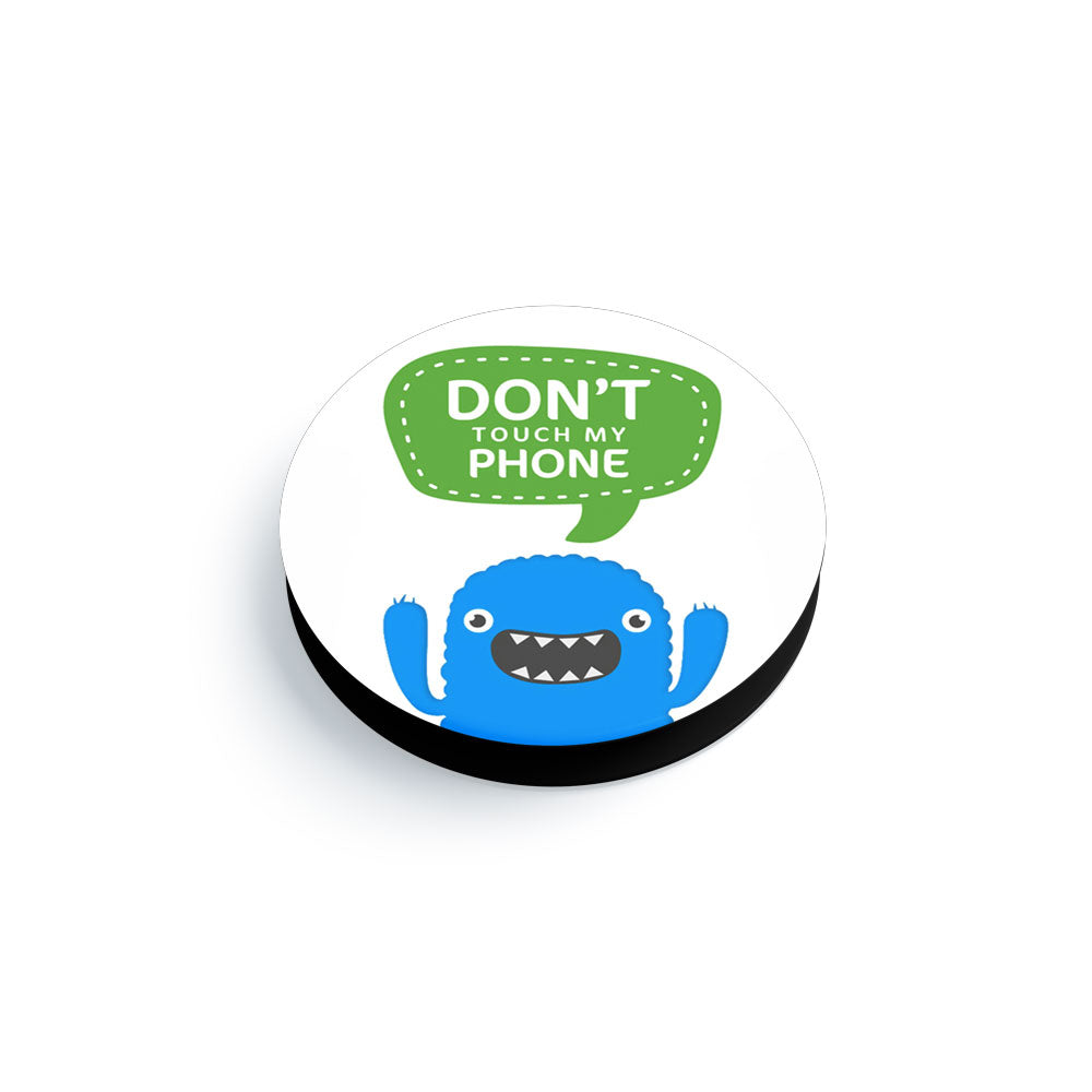 Dont Touch My Phone Mobile Phone Handle