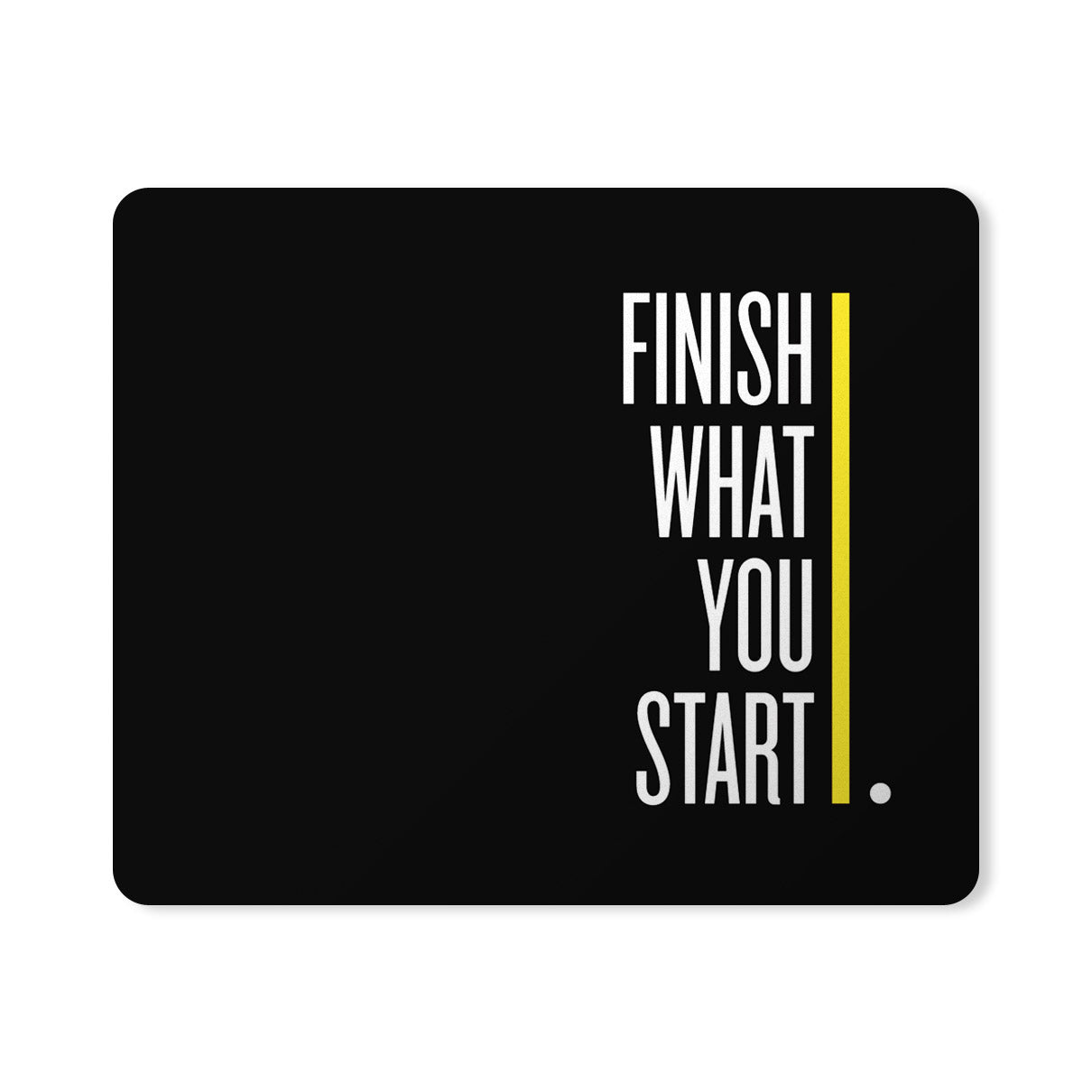 Finish Quotes Designer Printed Premium Mouse pad (9 in x 7.5 in)