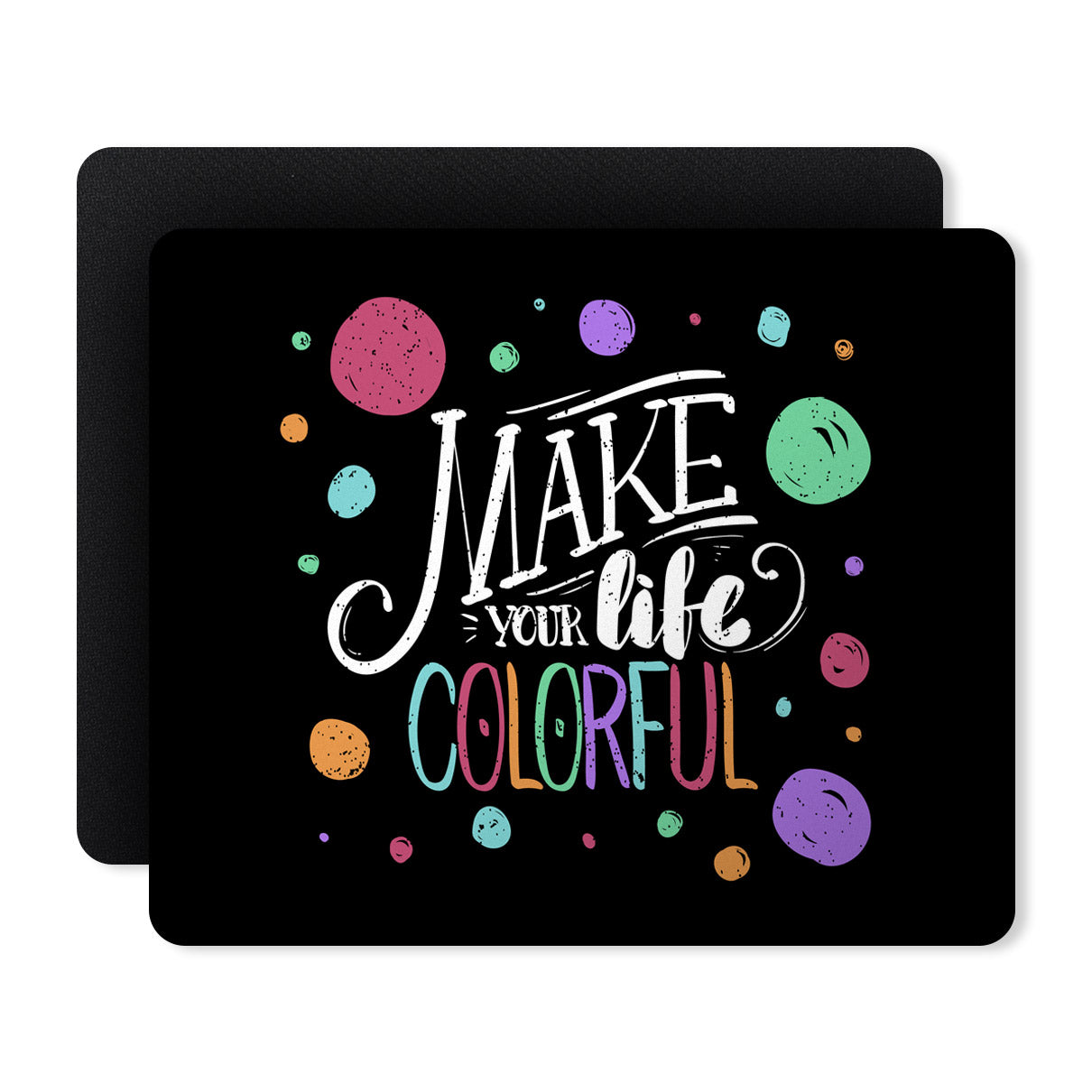Colorful Life Quotes Designer Printed Premium Mouse pad (9 in x 7.5 in)