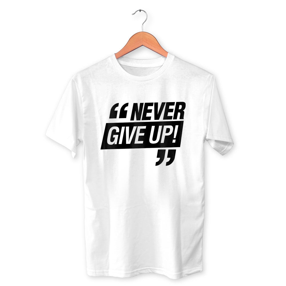 Never Give Up Cotton Unisex White Tshirt