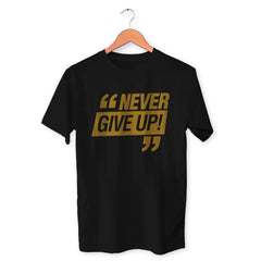 Never Give Up Cotton Unisex Black Tshirt