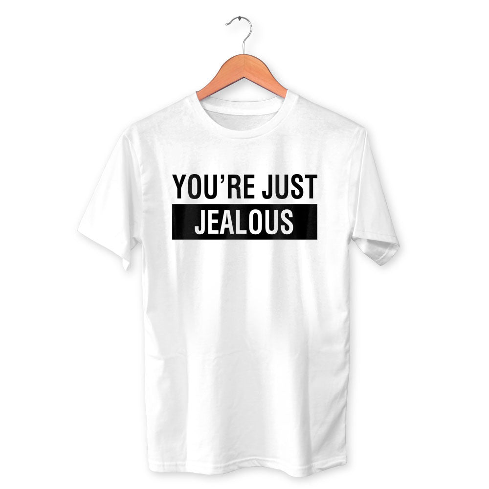 You're Just Jealous Cotton Unisex White Tshirt