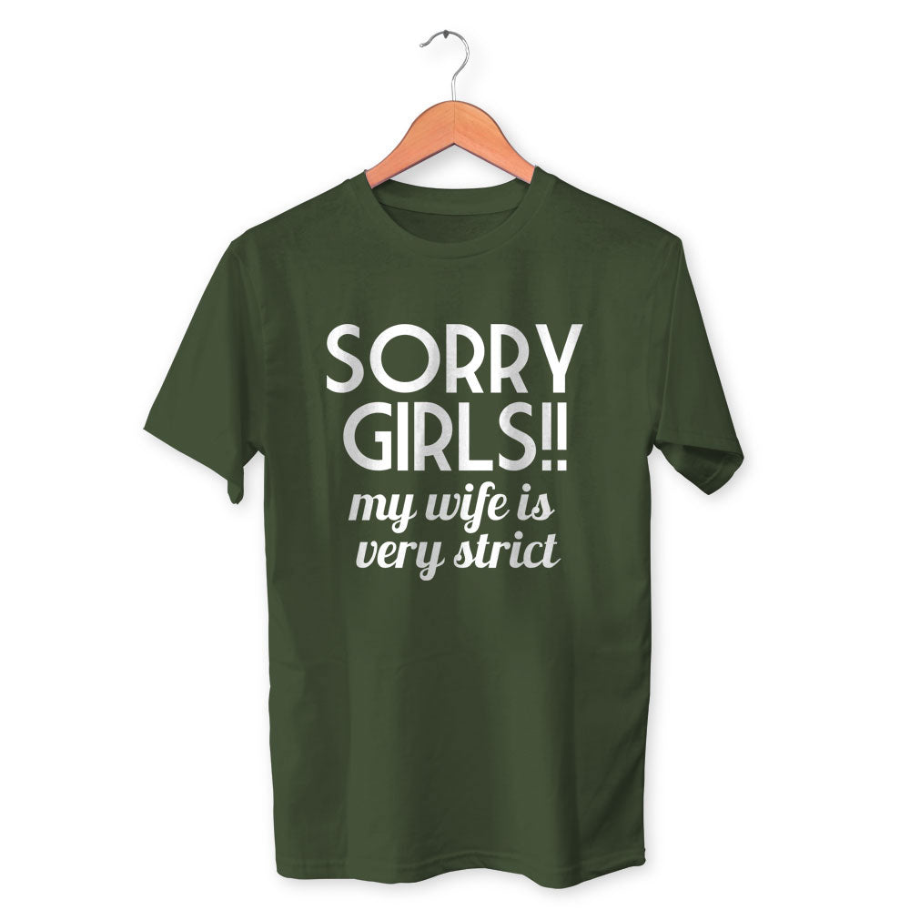 Sorry Girls My Wife Is Very Strict Cotton Unisex Olive Green Tshirt