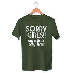 Sorry Girls My Wife Is Very Strict Cotton Unisex Olive Green Tshirt