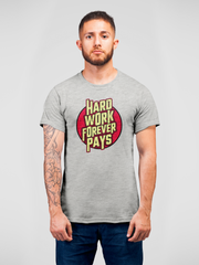 Hard Work Forever Pays Unisex Grey Melange Tshirt