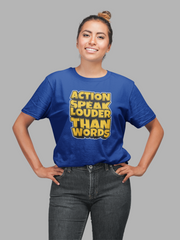 Action Speak Louder Than Words Cotton Unisex Royal Blue Tshirt
