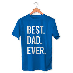 Best Dad Ever Cotton Unisex Royal Blue Tshirt