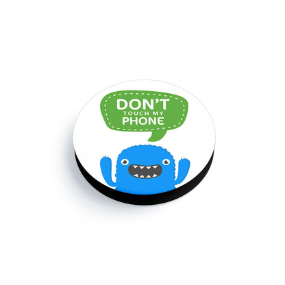 Dont Touch My Phone Mobile Phone Handle