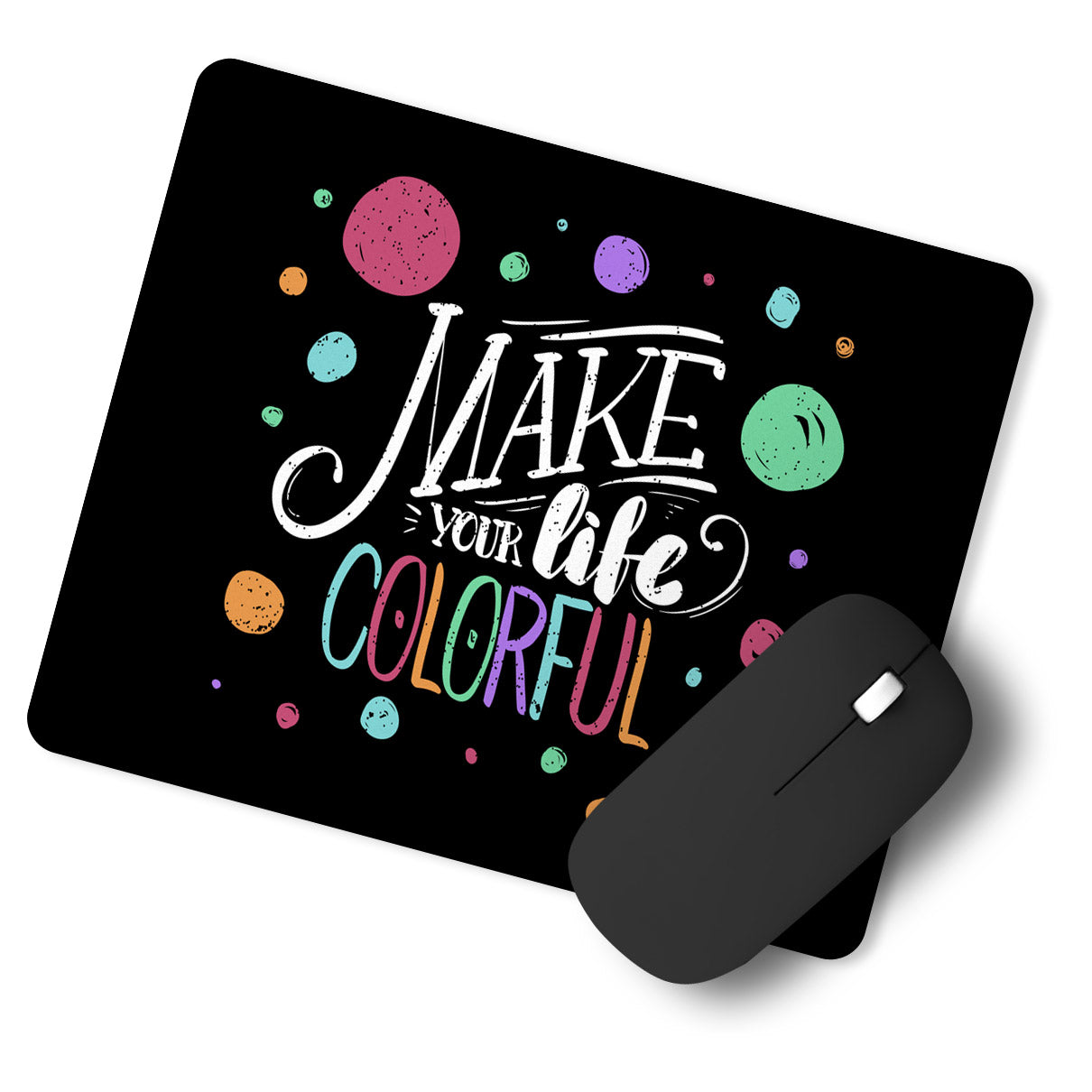 Colorful Life Quotes Designer Printed Premium Mouse pad (9 in x 7.5 in)
