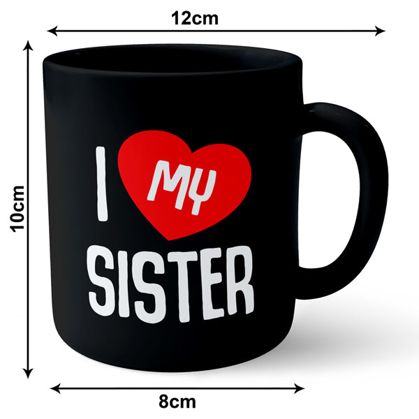 I love My Sister - Black Ceramic Mug