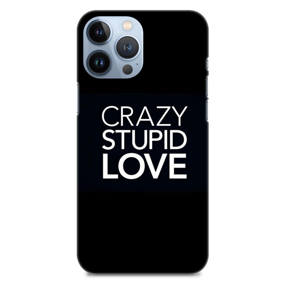 Crazy Stupid Love Designer Hard Mobile Case
