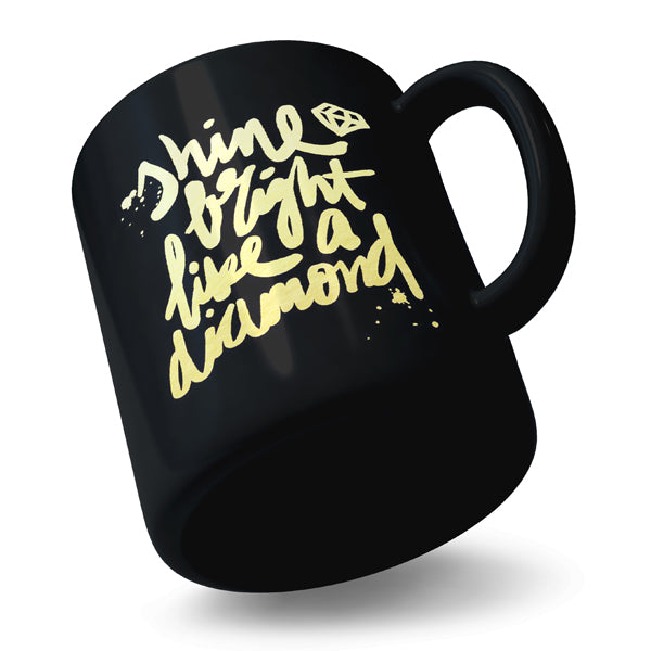 Shine Bright Like A Diamond Typography - Black Ceramic Mug